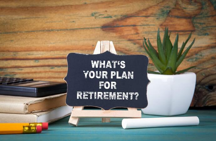 What's your plan for retirement?